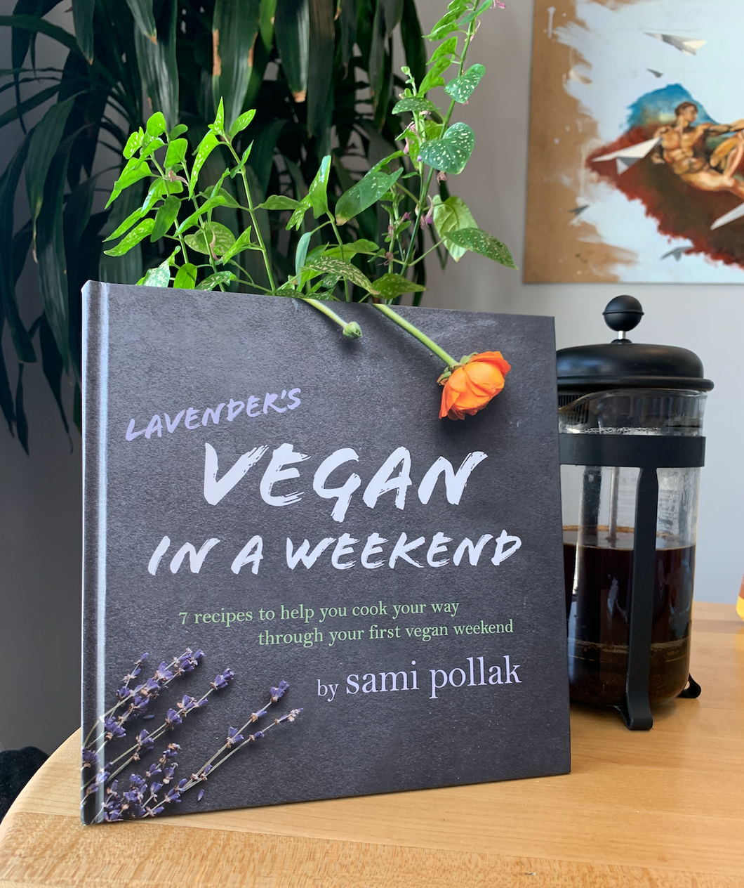Lavender's Vegan In A Weekend Cookbook